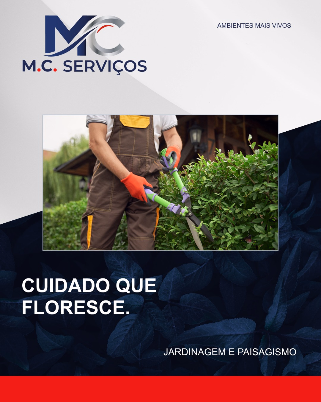 Material da M.C. Serviços: pessoa de macacão e luvas laranja podando um arbusto com tesoura de poda, e a frase Cuidado que floresce