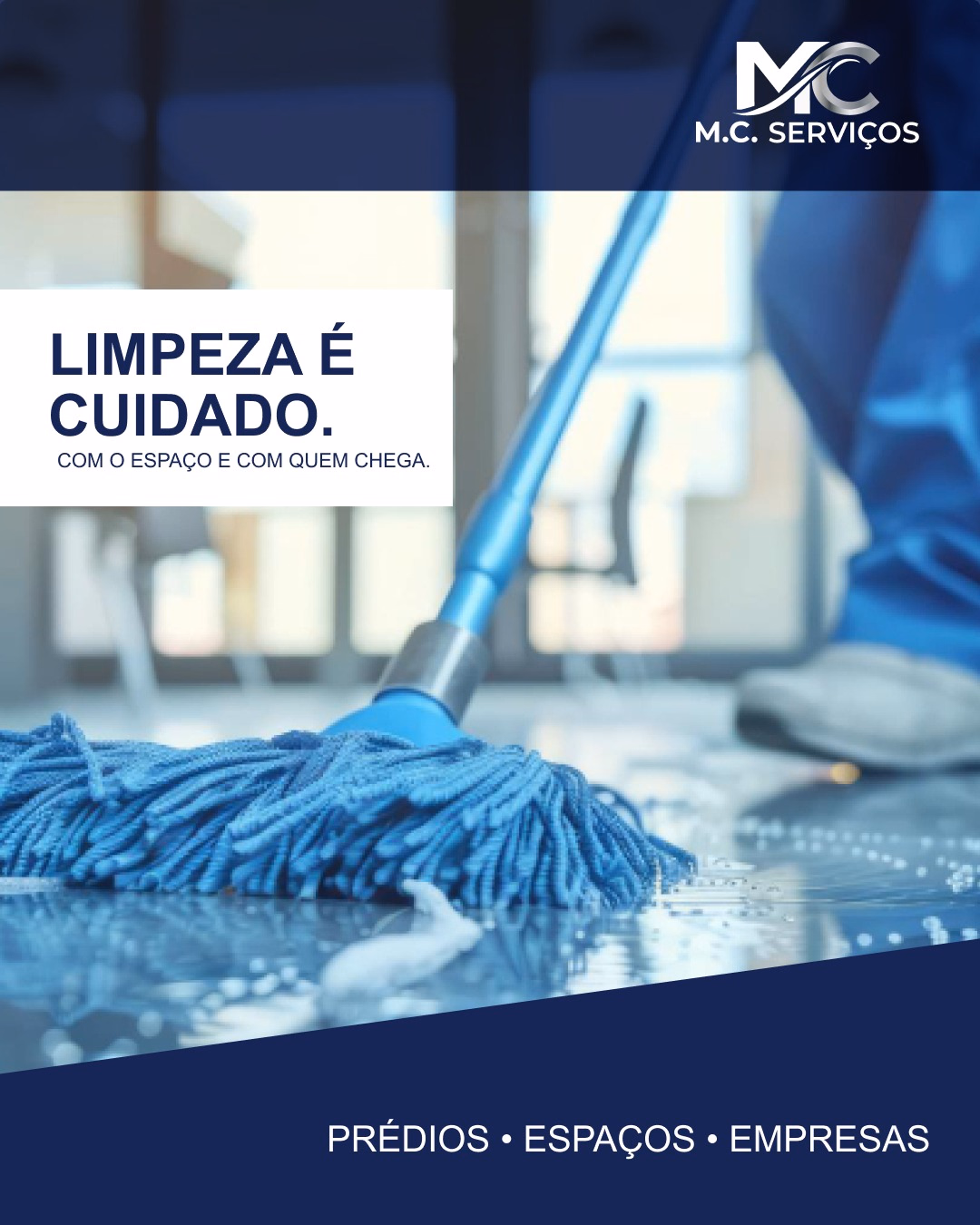 Arte da M.C. Serviços com um mop azul sobre piso molhado, a frase Limpeza é cuidado e a faixa Prédios, espaços e empresas